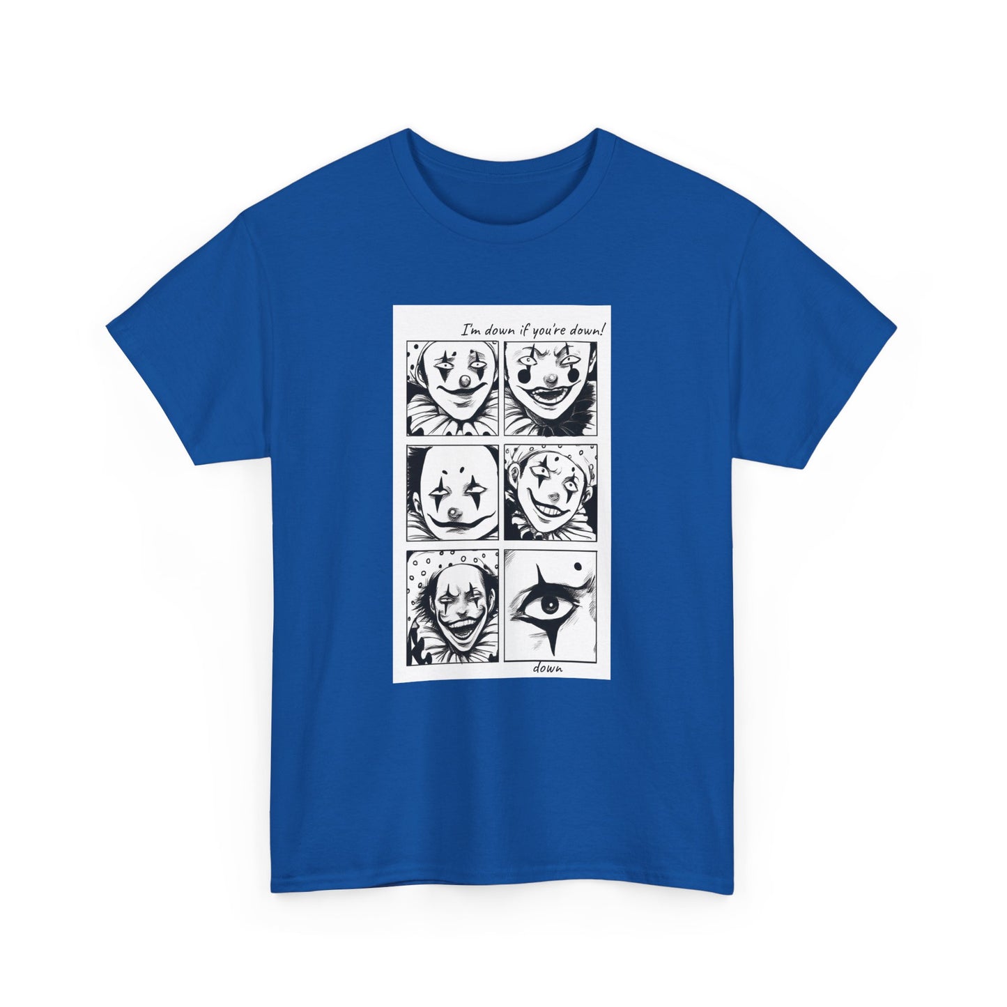 I'm Down if You're down (Unisex Heavy Cotton Tee)