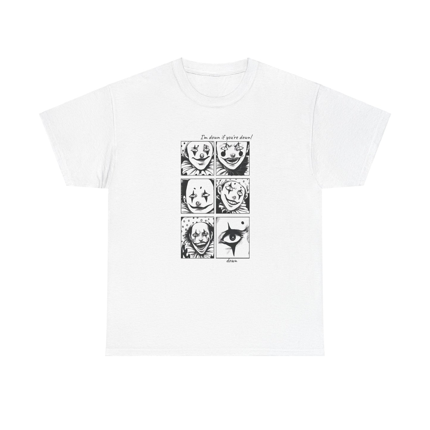 I'm Down if You're down (Unisex Heavy Cotton Tee)