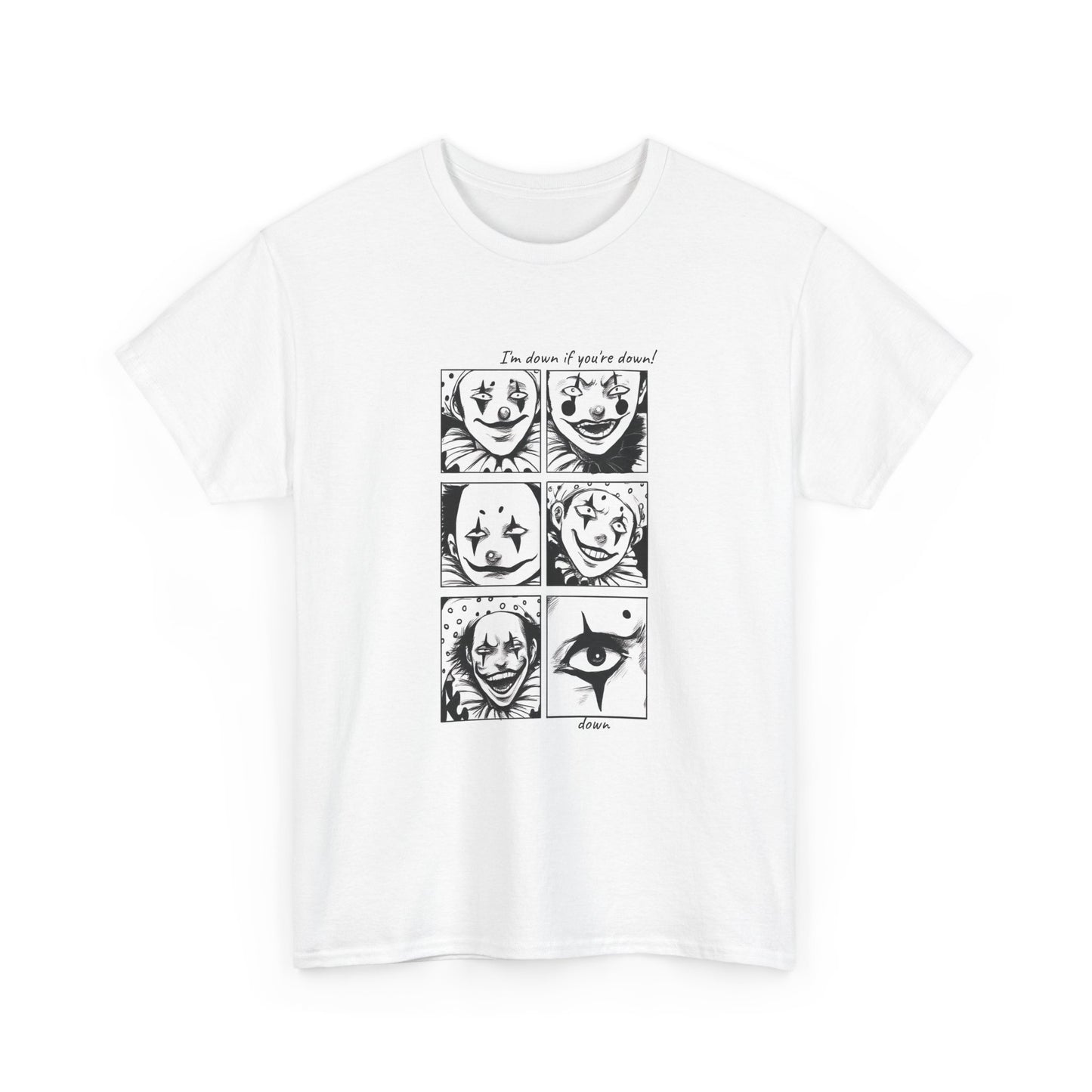 I'm Down if You're down (Unisex Heavy Cotton Tee)