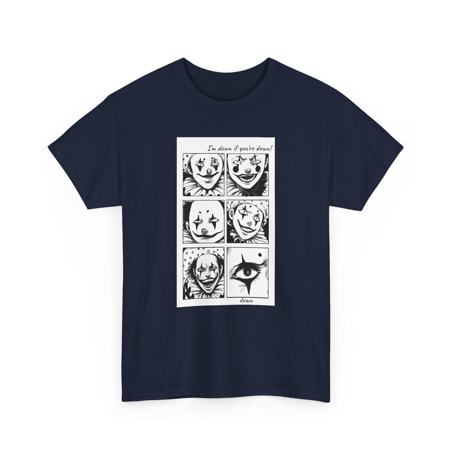 I'm Down if You're down (Unisex Heavy Cotton Tee)