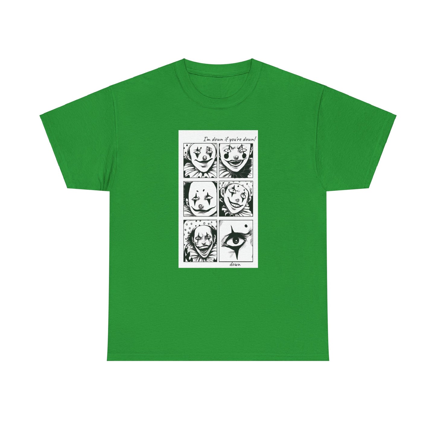I'm Down if You're down (Unisex Heavy Cotton Tee)