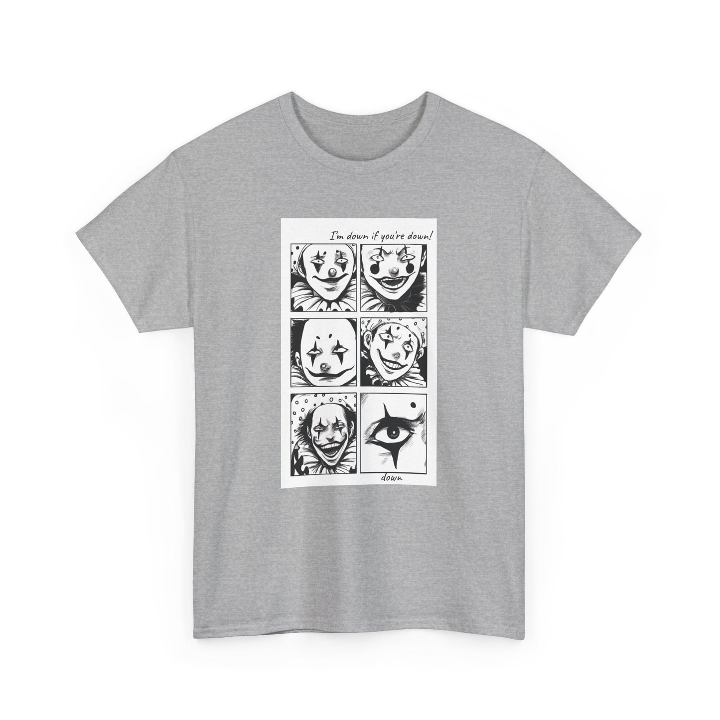 I'm Down if You're down (Unisex Heavy Cotton Tee)