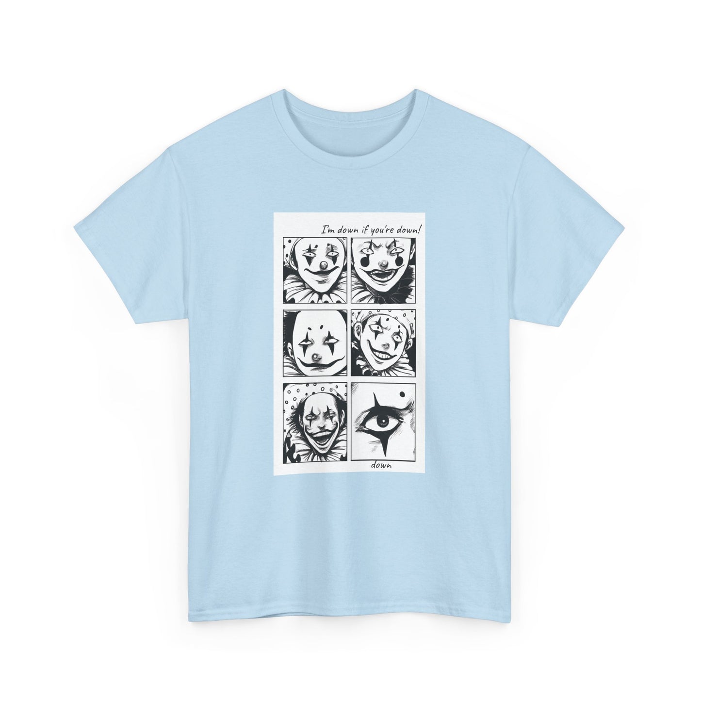 I'm Down if You're down (Unisex Heavy Cotton Tee)