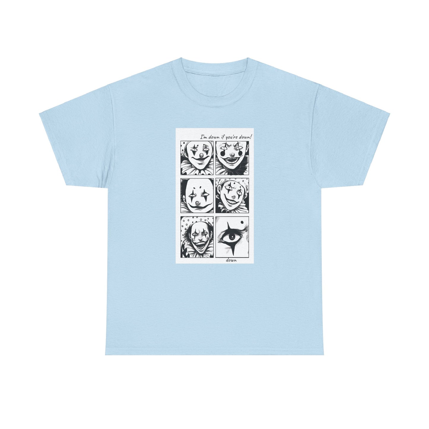 I'm Down if You're down (Unisex Heavy Cotton Tee)