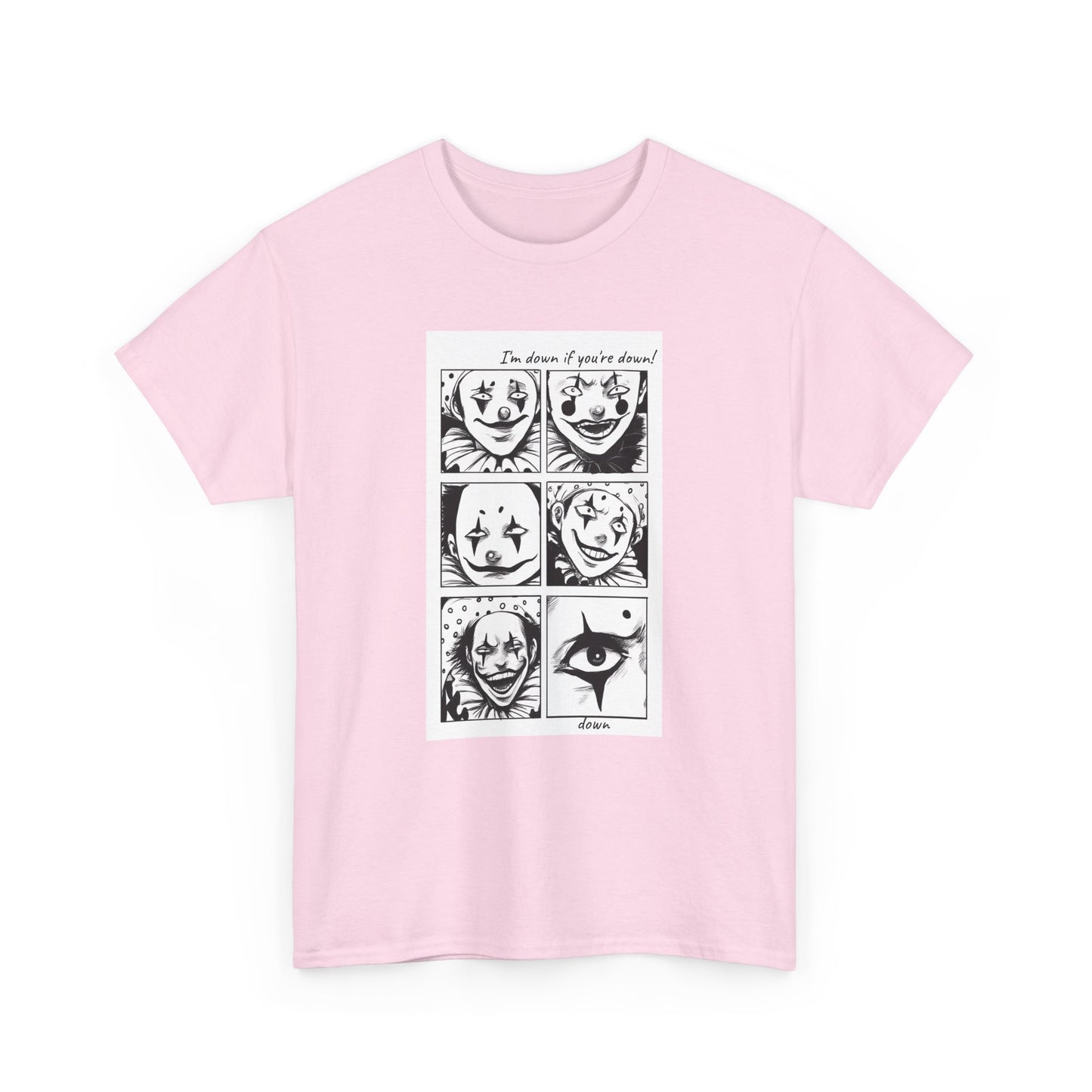 I'm Down if You're down (Unisex Heavy Cotton Tee)