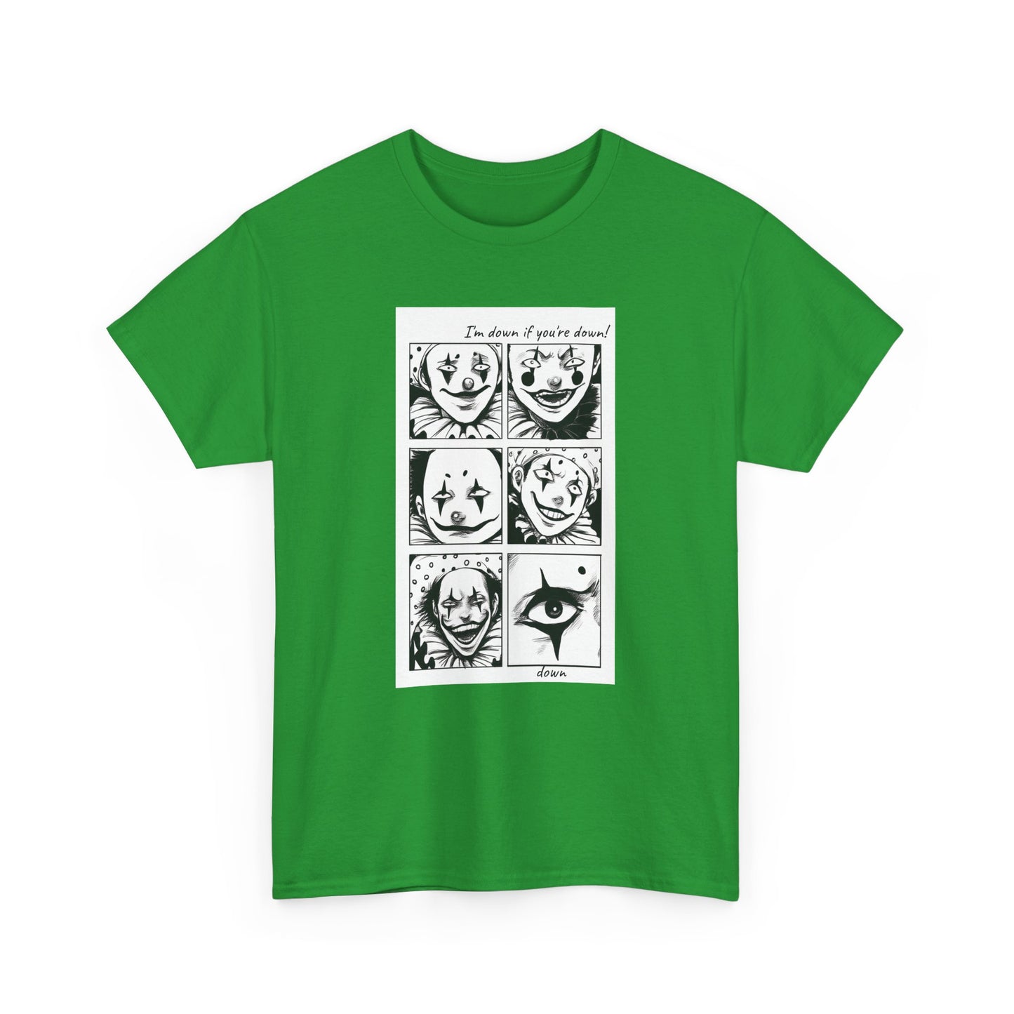 I'm Down if You're down (Unisex Heavy Cotton Tee)