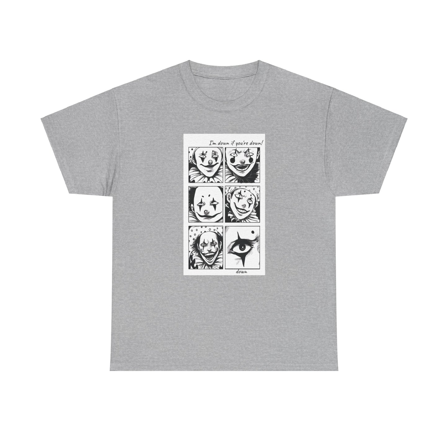 I'm Down if You're down (Unisex Heavy Cotton Tee)