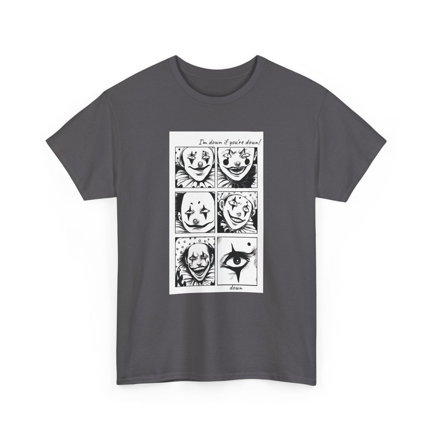 I'm Down if You're down (Unisex Heavy Cotton Tee)