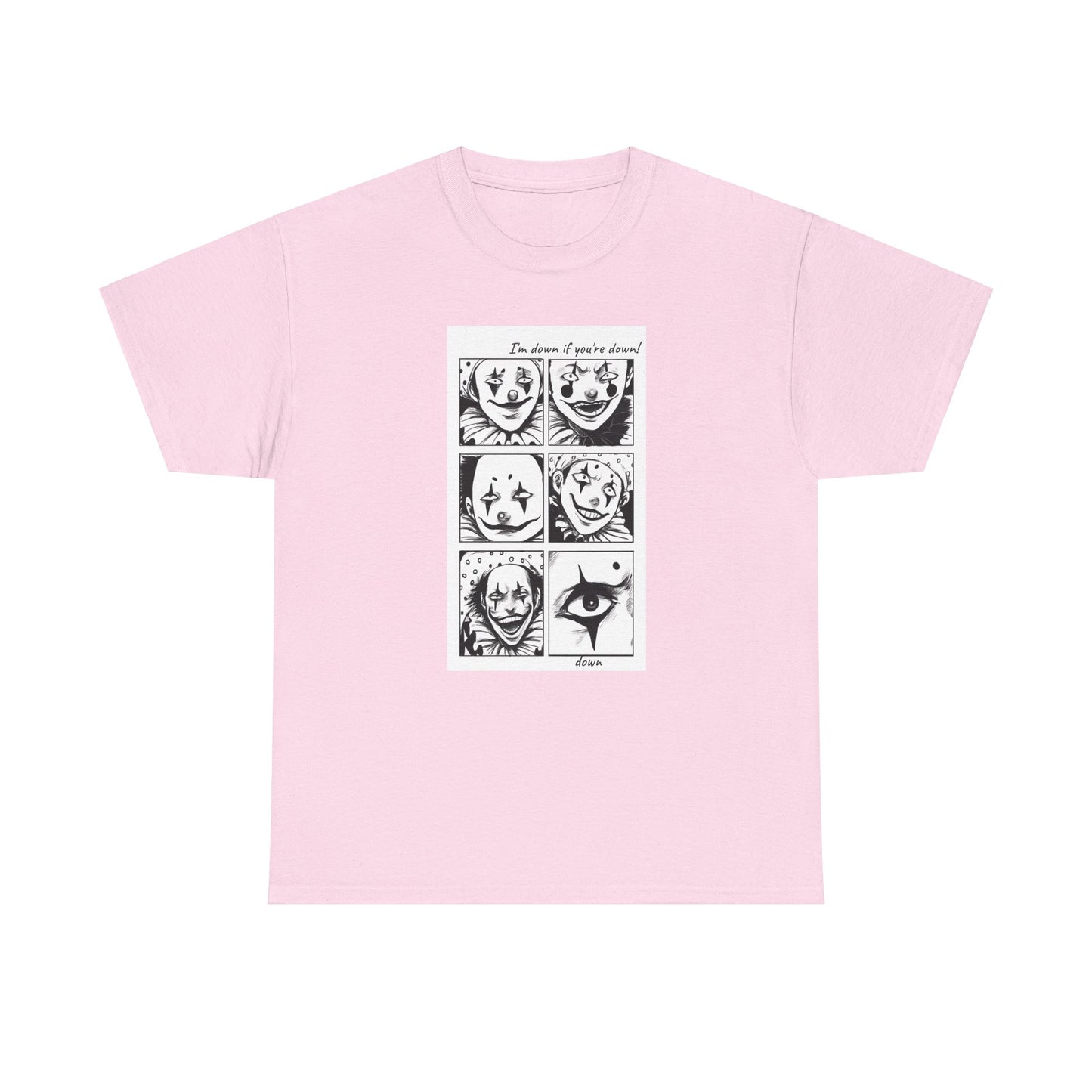 I'm Down if You're down (Unisex Heavy Cotton Tee)
