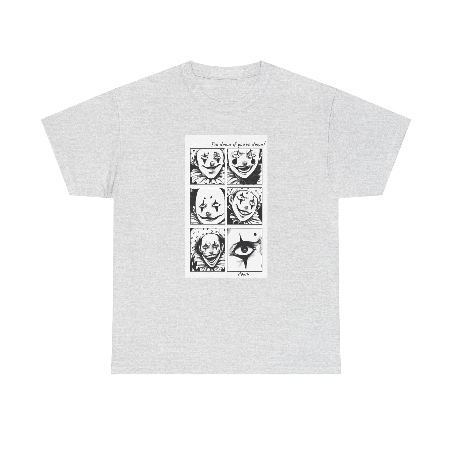 I'm Down if You're down (Unisex Heavy Cotton Tee)